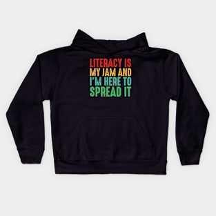 Literacy Is My Jam And I'm Here To Spread It Kids Hoodie